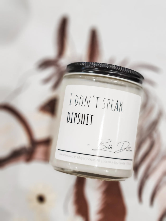 Dark Horse Hand Crafted Beth Dutton - I Don't Speak Dipshit Candle