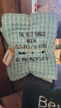 "The best things made in nanas kitchen are memories" Tea-Towel